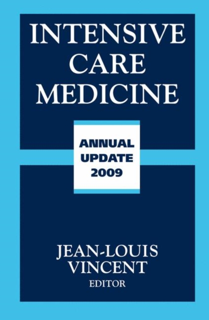 Intensive Care Medicine : Annual Update 2009, Hardback Book