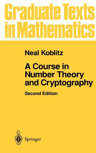 A Course in Number Theory and Cryptography, Hardback Book