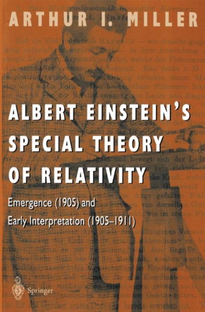 Albert Einstein's Special Theory of Relativity : Emergence (1905) and Early Interpretation (1905-1911), Paperback / softback Book