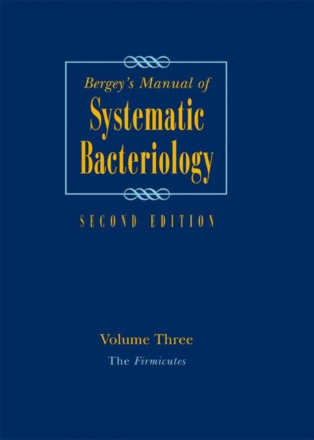 Bergey's Manual of Systematic Bacteriology : Volume 3: The Firmicutes, Hardback Book