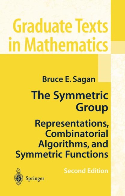 The Symmetric Group : Representations, Combinatorial Algorithms, and Symmetric Functions, Hardback Book
