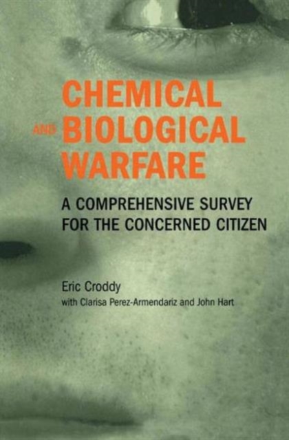 Chemical and Biological Warfare : A Comprehensive Survey for the Concerned Citizen, Hardback Book