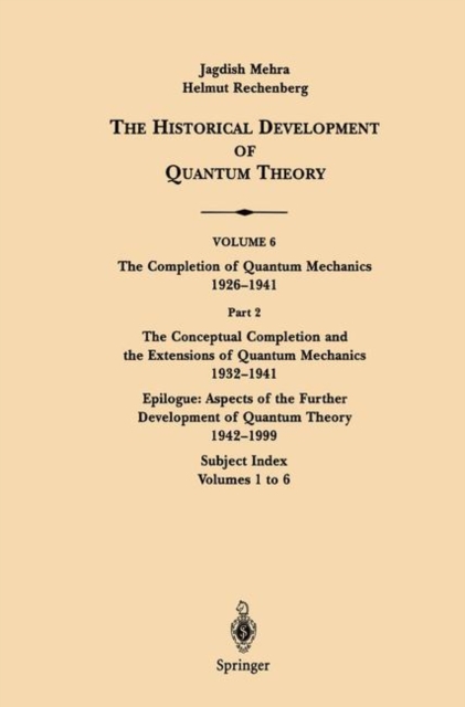 The Conceptual Completion and Extensions of Quantum Mechanics 1932-1941. Epilogue: Aspects of the Further Development of Quantum Theory 1942-1999 : Subject Index: Volumes 1 to 6, Paperback / softback Book