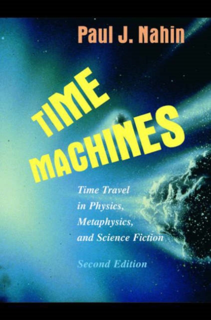Time Machines : Time Travel in Physics, Metaphysics, and Science Fiction, Paperback / softback Book