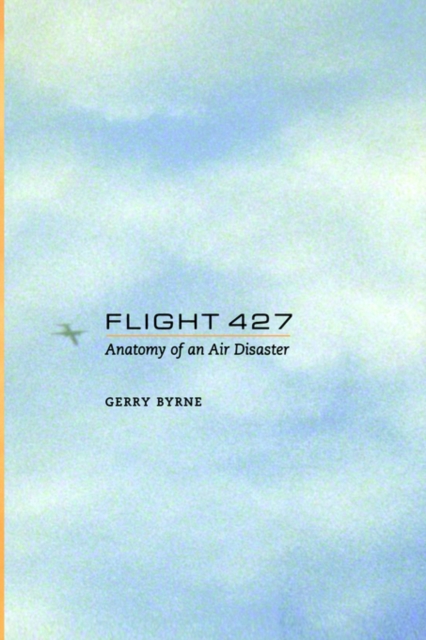 Flight 427 : Anatomy of an Air Disaster, Hardback Book
