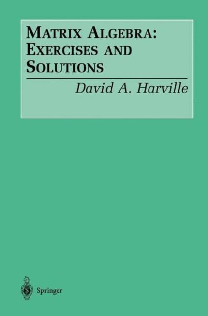 Matrix Algebra: Exercises and Solutions, Paperback / softback Book