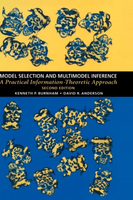 Model Selection and Multimodel Inference : A Practical Information-Theoretic Approach, Hardback Book