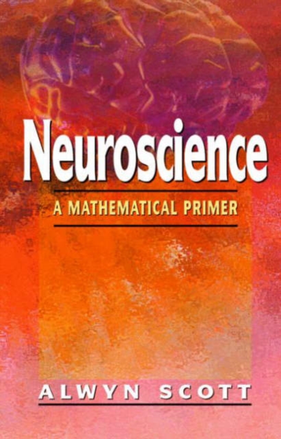 Neuroscience : A Mathematical Primer, Hardback Book