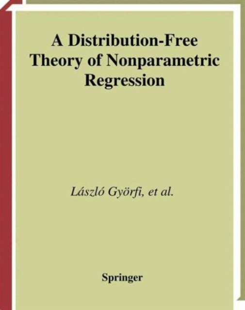 A Distribution-Free Theory of Nonparametric Regression, Hardback Book