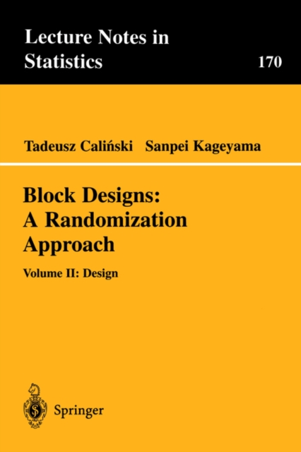 Block Designs: A Randomization Approach : Volume II: Design, Paperback / softback Book