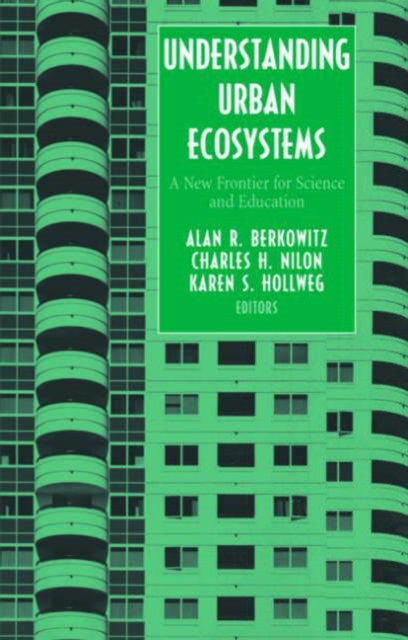 Understanding Urban Ecosystems : A New Frontier for Science and Education, Hardback Book