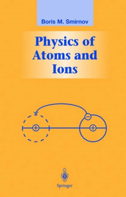 Physics of Atoms and Ions, Hardback Book