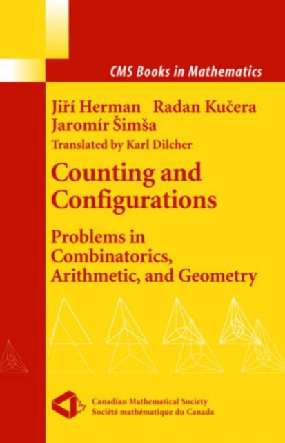 Counting and Configurations : Problems in Combinatorics, Arithmetic, and Geometry, Hardback Book
