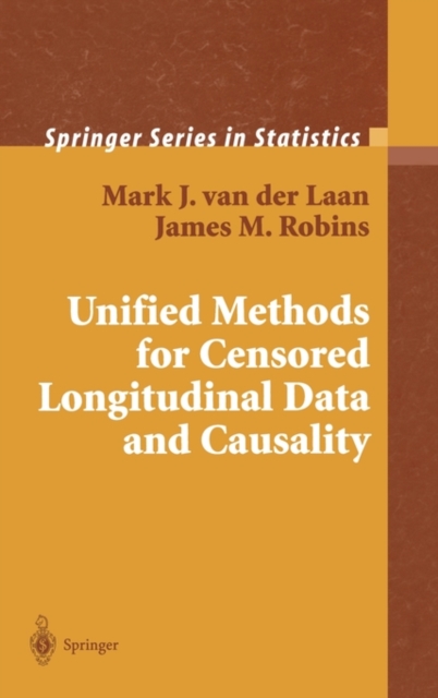 Unified Methods for Censored Longitudinal Data and Causality, Hardback Book
