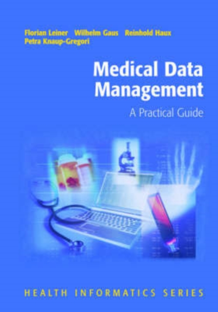 Medical Data Management : A Practical Guide, Hardback Book