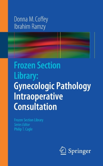 Frozen Section Library: Gynecologic Pathology Intraoperative Consultation, Paperback / softback Book