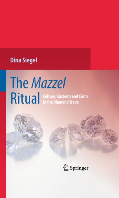 The Mazzel Ritual : Culture, Customs and Crime in the Diamond Trade, PDF eBook
