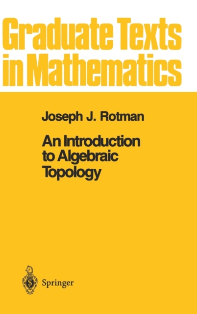 An Introduction to Algebraic Topology, Hardback Book