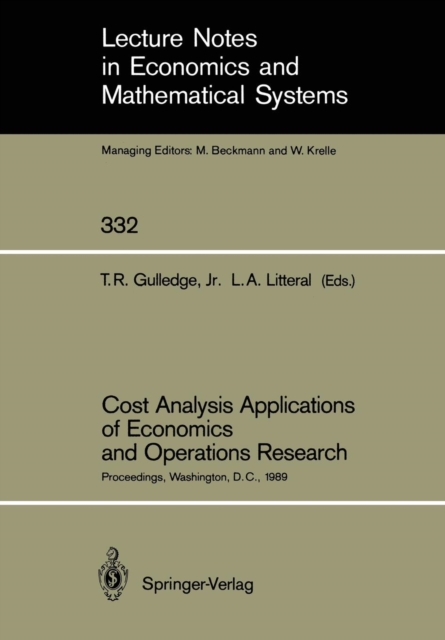 Cost Analysis Applications of Economics and Operations Research : Proceedings of the Institute of Cost Analysis National Conference, Washington, D.C., July 5–7, 1989, Paperback / softback Book