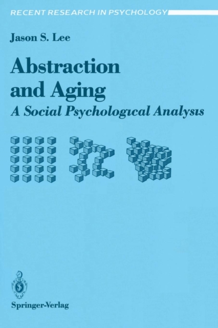 Abstraction and Aging : A Social Psychological Analysis, Paperback / softback Book