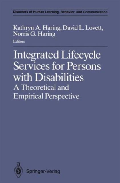 Integrated Lifecycle Services for Persons with Disabilities : A Theoretical and Empirical Perspective, Hardback Book