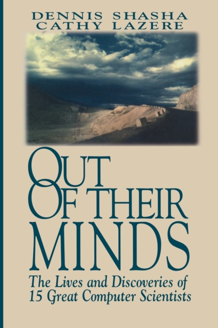 Out of their Minds : The Lives and Discoveries of 15 Great Computer Scientists, Paperback / softback Book