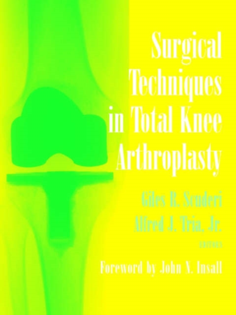 Surgical Techniques in Total Knee Arthroplasty, Hardback Book