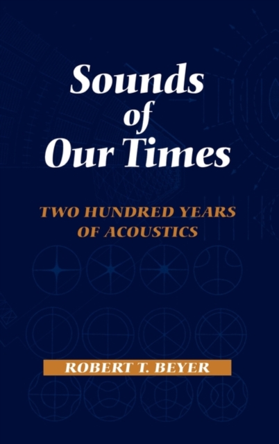 Sounds of Our Times : Two Hundred Years of Acoustics, Hardback Book