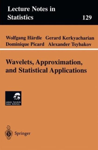Wavelets, Approximation, and Statistical Applications, Paperback / softback Book