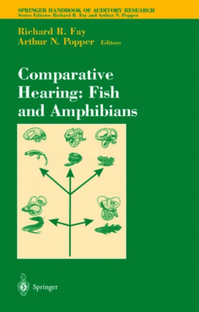 Comparative Hearing: Fish and Amphibians, Hardback Book