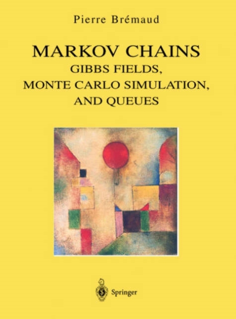 Markov Chains : Gibbs Fields, Monte Carlo Simulation, and Queues, Hardback Book