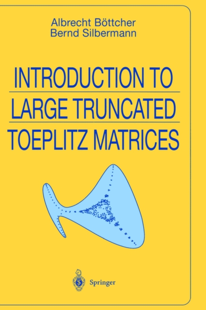 Introduction to Large Truncated Toeplitz Matrices, Hardback Book