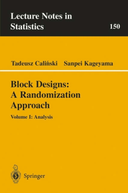 Block Designs: A Randomization Approach : Volume I: Analysis, Paperback / softback Book