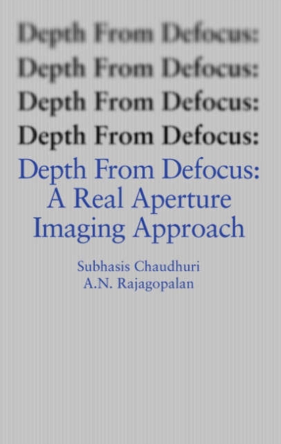 Depth From Defocus: A Real Aperture Imaging Approach, Hardback Book