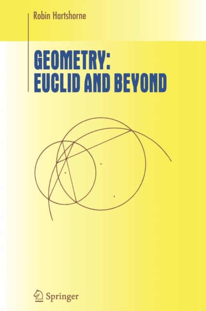 Geometry: Euclid and Beyond, Hardback Book