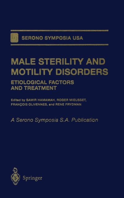 Male Sterility and Motility Disorders : Etiological Factors and Treatment, Hardback Book