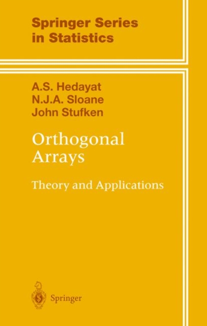 Orthogonal Arrays : Theory and Applications, Hardback Book