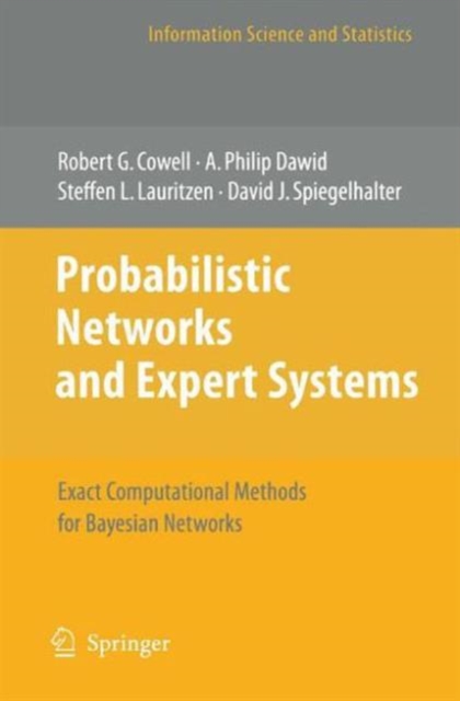 Probabilistic Networks and Expert Systems : Exact Computational Methods for Bayesian Networks, Hardback Book
