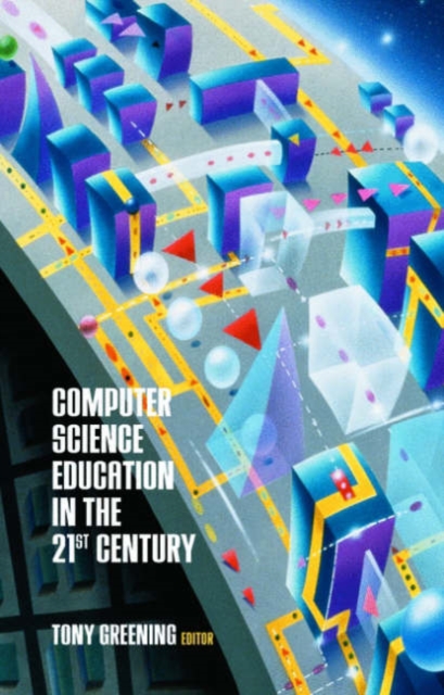 Computer Science Education in the 21st Century, Hardback Book