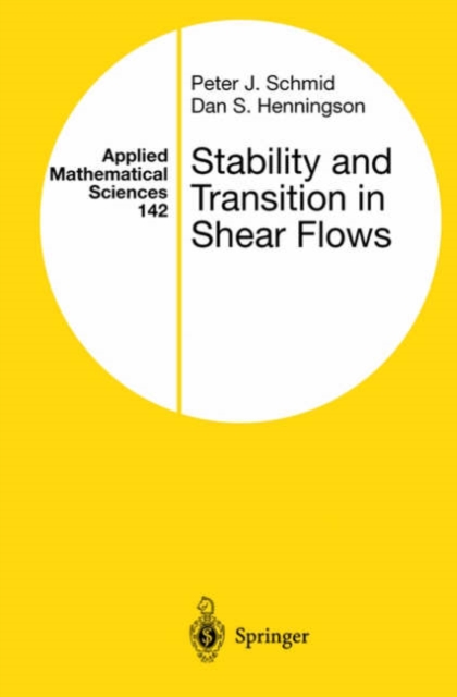Stability and Transition in Shear Flows, Hardback Book