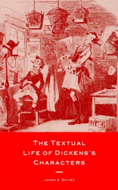 The Textual Life of Dickens' Characters, Hardback Book