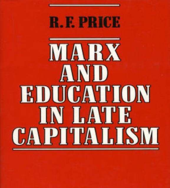 Marx and Education in Late Capitalism, Hardback Book