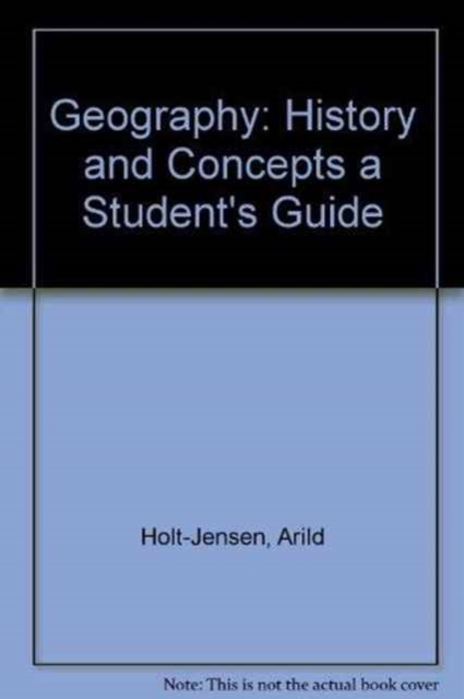 Geography : History and Concepts a Student's Guide, Hardback Book
