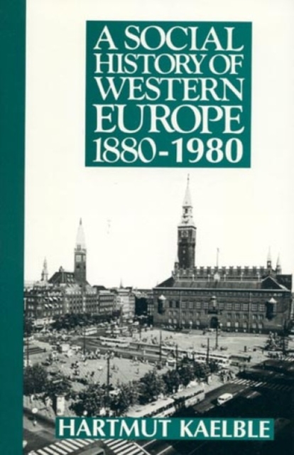 A Social History of Western Europe 1880-1980, Hardback Book