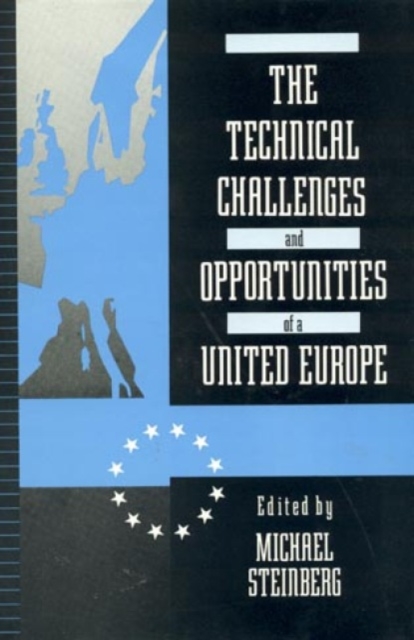 The Technical Challenges and Opportunities of a United Europe, Hardback Book