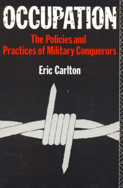 Occupation : The Policies and Practices of Military Conquerors, Hardback Book