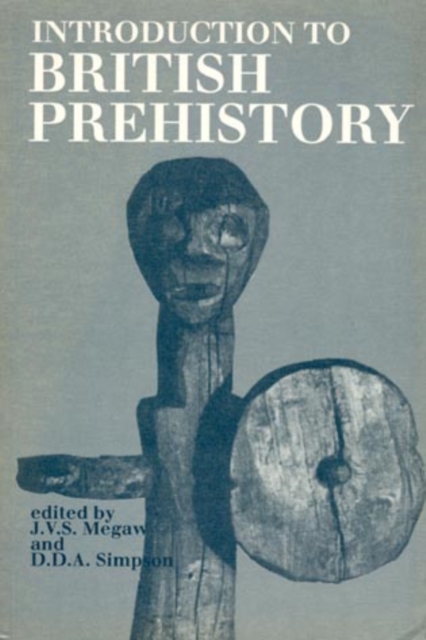 Introduction to British Prehistory : From the Arrival of Homo Sapiens to the Claudian Invasion, Paperback / softback Book