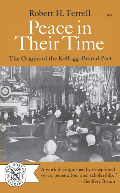 Peace in Their Time : The Origins of the Kellogg-Briand Pact, Paperback / softback Book