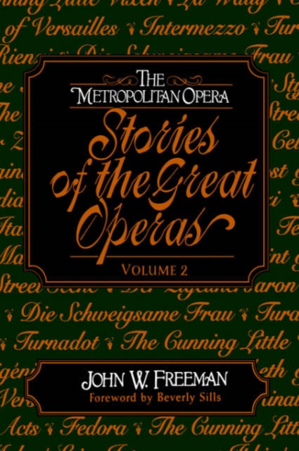 The Metropolitan Opera : Stories of the Great Operas, Hardback Book