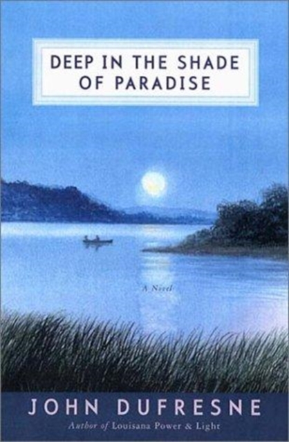 Deep in the Shade of Paradise - a Novel, Hardback Book